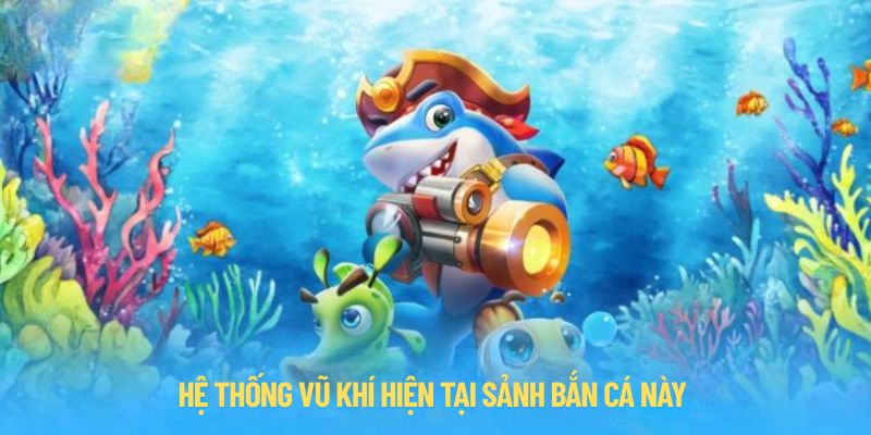 Luật và vũ khí sẽ có cho ngư thủ tại bắn cá ăn xu Y8